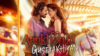Aankhon ki Gustaakhiyan (2025) Full Movie HD