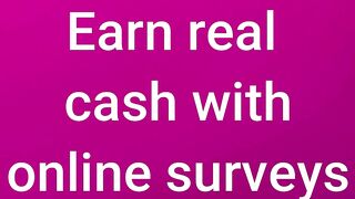 Earn real cash with online surveys
