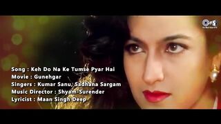Keh Do Keh Do Na Ke Tumse Pyar Hai - Lyrical  Gunehgar  Kumar Sanu Sadhana Sargam  90s Hits