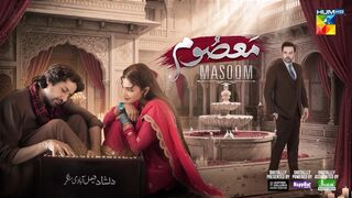 Masoom Episode 5 - Imran Ashraf  Sonya Hussyn, Sponsors Leather Galleria  Happilac 2025