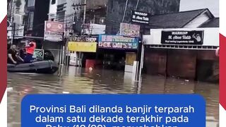 Banjir Terparah dalam Satu Dekade Landa Bali 5 Tewas, Ratusan Dievakuasi