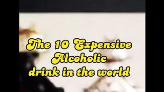 Top 10 Most expensive Alcohol in the world