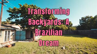 Transforming Backyards A Brazilian Dream!