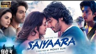 Saiyaara  Full Movie in HD