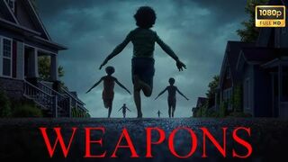 Weapons 2025 Full Movie HD
