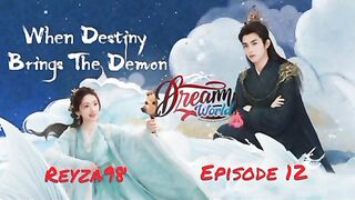 When Destiny Brings The Demon  Eps 12
