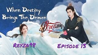 When Destiny Brings The Demon  Eps 13