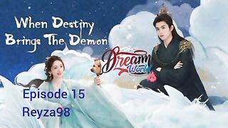 When Destiny Brings The Demon  Eps 15