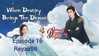 When Destiny Brings The Demon  Eps 16