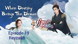 When Destiny Brings The Demon  Eps 19