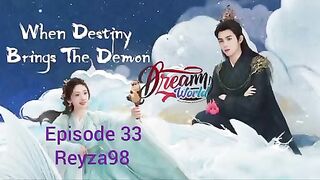 When Destiny Brings The Demon  Eps 33 end