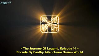 The Journey of Legend  Episode 14