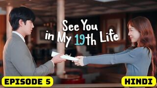 See You in My 19th Life season1 episode 5 in Hindi dubbed.