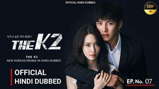 The K2   S1 Episode 7 in Hindi Dubbed HD ( 720p)