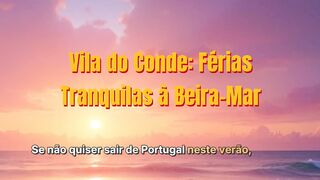 Vila do Conde Férias Tranquilas à Beira-Mar!