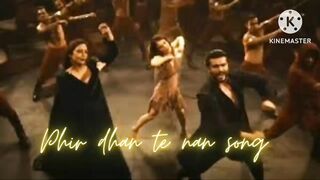 Phir dhan te nan song