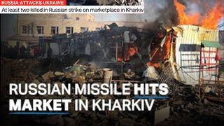 At least two killed in Russian strike on marketplace in Kharkiv