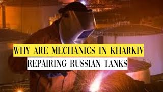 Mechanics in Ukraine are repairing Russian tanks