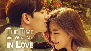 The Time We Were Not In Love  Season 1 Episode 1 Hindi Dubbed