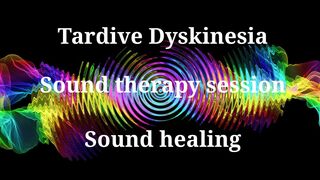 Tardive Dyskinesia  Sound Therapy Session  Sounds of Nature