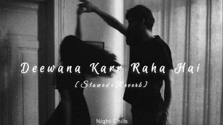 Deewana Kar Raha Hai - Javed Ali [SlowedReverb]