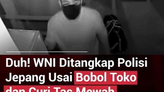 WNI DITANGKAP POLISI JEPANG USAI BOBOL TOKO DAN CURI TAS