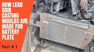 Lead Grid Casting Mould Manufacturing Process Part 1