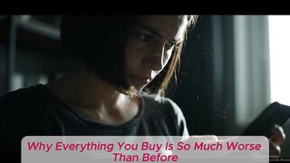 Why EVERYTHING You Buy Is So Much WORSE Now