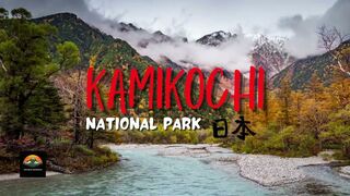 Kamikochi National Park Where Dreams Meet Nature