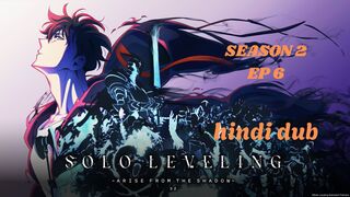 Solo Leveling S02E06 Full HD in hindi Dub
