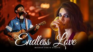 Endless Love Mashup - Parth Dodiya Arijit Singh Vishal Mishra Best of 2025