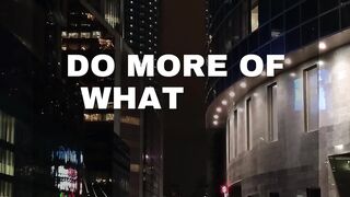 Do more of what you love.
