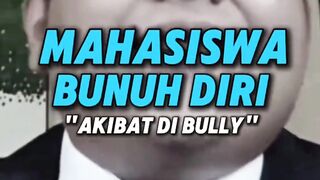 MAHASISWA BUNUH DIRI AKIBAT DI BULLY