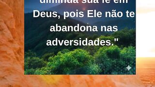 Nao deixe que nada diminua sua fe.