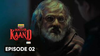 Matsya Kaand Season 1 Episode 2