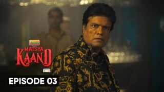Matsya Kaand Season 1 Episode 3