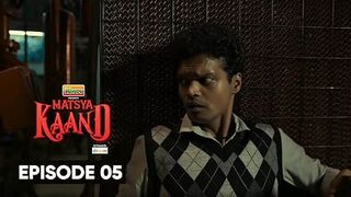 Matsya Kaand Season 1 Episode 5