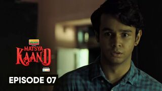 Matsya Kaand Season 1 Episode 7