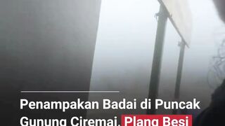 Badai hebat mengguncang Gunung Ciremai!