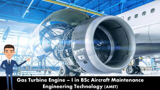 Gas Turbine Engine I in Aircraft Maintenance Engineering (AMET) Jet Engine Basics Explained