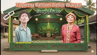 KUMPUL KEBO - TOPENG BETAWI SETIA WARGA