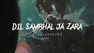 DIL SAMBHAL JA ZARA Slow reverb Shakir x Ayaan
