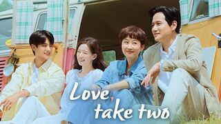 Love, Take Two(2025) Episode 1 Eng Sub