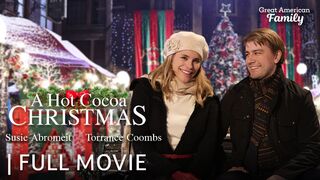 A Hot Cocoa Christmas  Full Christmas Movie  Susie Abromeit  Torrance Coombs
