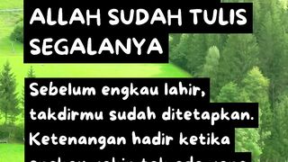 JANGAN CEMAS, ALLAH SUDAH TULIS SEGALANYA