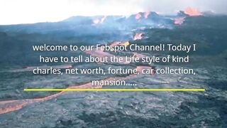 Life style of kind charles, net worth, fortune, car collection, mansion...