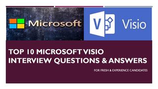 Top 10 Microsoft Visio Interview Questions & Answers | For Fresh & Experience Candidates