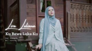 Lira Leliana - Ku Bawa Luka Ku ( Official Music Video )