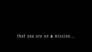 You Are On Mission.