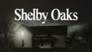 Shelby Oaks (2024) Full Movie